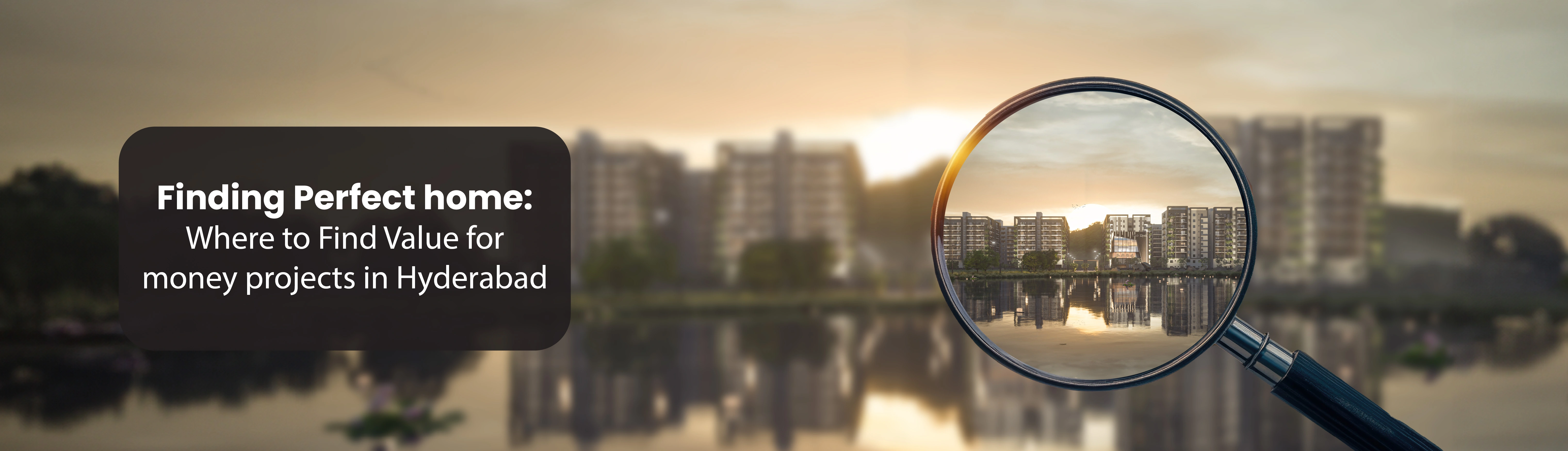 Finding the Perfect Home Where to Discover Value-Driven Projects in Hyderabad