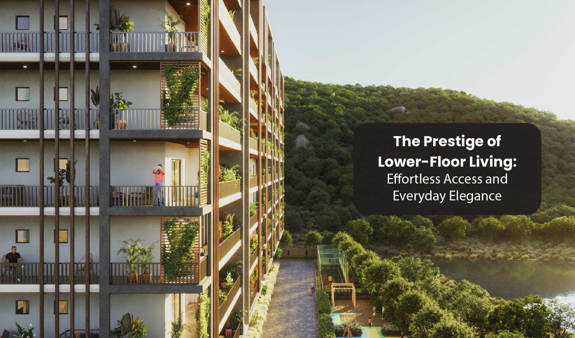 The Prestige of Lower-Floor Living: Effortless Access and Everyday Elegance