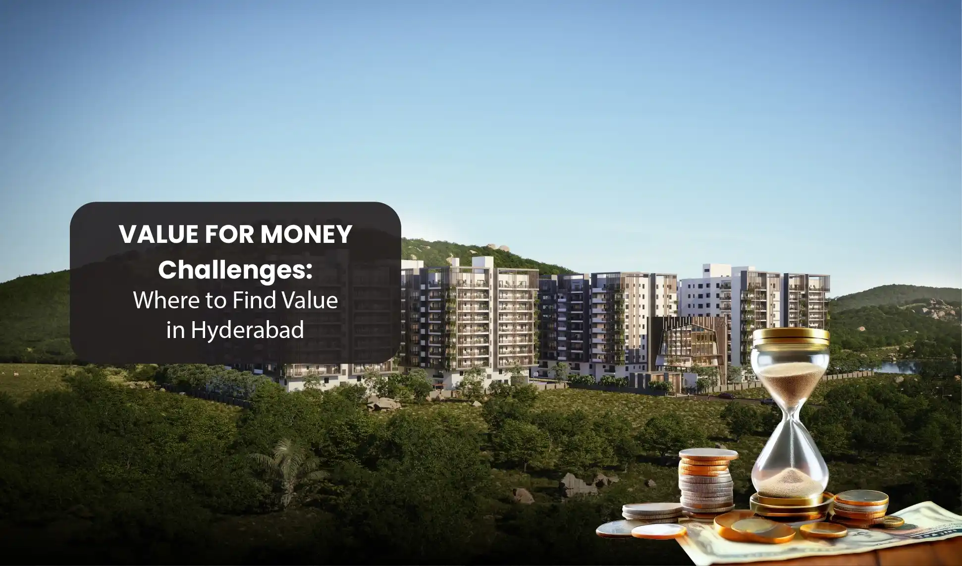 Value For Money Challenges: Where to Find Value in Hyderabad